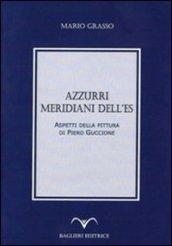 Azzurri, meridiani dell'Es. Aspetti della pittura di Piero Guccione