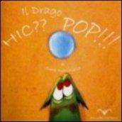 Il drago Hic?? Pop!!