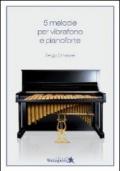 5 melodie per vibrafono e pianoforte