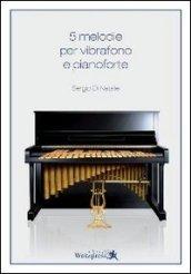 5 melodie per vibrafono e pianoforte