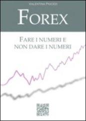 Forex. Fare i numeri e non dare i numeri