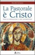 La pastorale è Cristo. Temi di formazione e vita sacerdotale