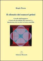 Il silenzio dei numeri primi. Crivello dell'ingegnere. Criterio di divisibilità dei coprimi del 30. Quadratura del cerchio in forma razionale