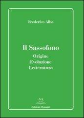 Il sassofono. Origine, evoluzione, letteratura