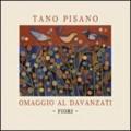 Tano Pisano. Fiori. Omaggio al Davanzati. Catalogo della mostra (Firenze, 8 settembre-31 ottobre 2012)