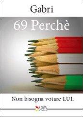 69 perché. Non bisogna votare lui