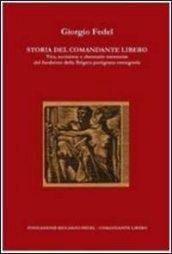 Storia del comandante Libero. Vita, uccisione e damnatio memoriae del fondatore della brigata partigiana romagnola