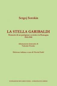 La stella Garibaldi. Memorie di un partigiano sovietico in Romagna. Testo russo a fronte