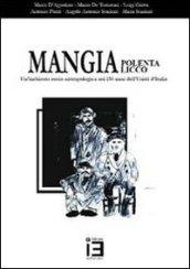 Mangia polenta e mangia licco. Un'inchiesta socio-antropologica sui 150 anni