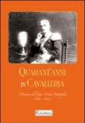 Quarant'anni in Cavalleria. Memorie del Generale Enrico Battaglia (1854-1926)