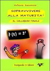 Sopravvivere alla maturità. Il colloquio finale