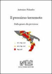 Il prossimo terremoto: Dalla genesi alla previsione (Le undici muse - Geofisica Vol. 1)