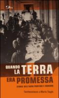 Quando la terra era promessa. Storie dell'Agro Pontino e romano