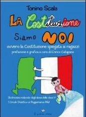 La costituzione siamo noi ovvero la costituzione spiegata ai ragazzi