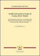 Araldica fiorentina al tempo di Cosimo III de' Medici