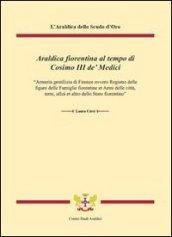 Araldica fiorentina al tempo di Cosimo III de' Medici