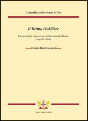 Il diritto nobiliare. Cenni storici, legislazione della penisola italiana e aspetti attuali