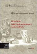 1810-2010. Luigi Lanzi. Archeologo e storico dell'arte