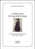 La dama Nera del lago della Fontega. Una storia veneta del XVIII secolo fra mistero, realtà e leggende