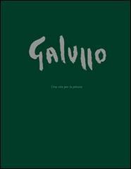 Galluppo. Una vita per la pittura. Ediz. illustrata