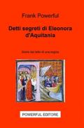 Detti segreti di Eleonora d'Aquitania. Storie dal letto di una regina