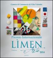 Premio internazionale Lìmen arte 2014. Catalogo della mostra (Vibo Valentia). Ediz. illustrata