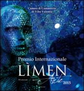 Premio internazionale Limen Arte 2015. Catalogo della mostra (Vibo Valentia). Ediz. illustrata