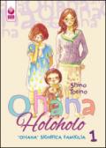 «Ohana» significa «famiglia». Ohana HoloHolo. 1.