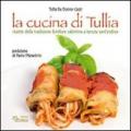 La cucina di Tullia. Ricette della tradizione familiare salentina a tenuta S. Andrea