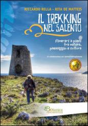 Il trekking nel Salento. Itinerari a piedi fra natura, paesaggio e cultura