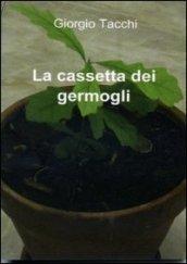 La cassetta dei germogli. Poesie senza pretese ma non senza ambizioni