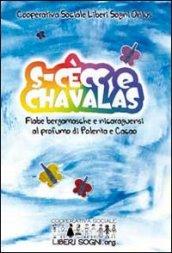 S-cècc e chavalas. Fiabe bergamasche e nicaraguensi al profumo di polenta e cacao