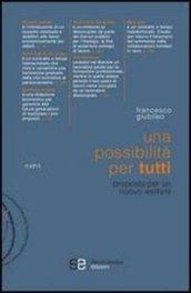 Una possibilità per tutti. Proposta per un nuovo welfare