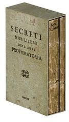 Secreti nobilissimi dell'arte profumatoria. Ediz. multilingue