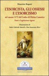 L'esorcista, gli ossessi e l'esorcismo nel canone 1172 del codice di diritto canonico. Fonti e legislazione vigente