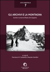 Gli archivi e la montagna. Studi in onore di Paolo De Gasperis
