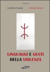 Linguaggi e gesti della violenza