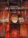 Giuseppe De Gregorio. Catalogo generale delle opere (1935-2004). Ediz. illustrata