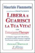 Libera e guarisci la tua vita! Con Entusiasmo Theraphy