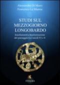 Studi sul Mezzogiorno medievale. Insediamenti e trasformazione del paesaggio tra i secoli VI e X