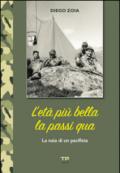 L'età più bella la passi qua. La naia di un pacifista