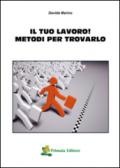 Il tuo lavoro! Metodi per trovarlo