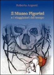 Il museo Pigorini e i viaggiatori del tempo. Ediz. illustrata