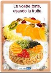 Dolci con la frutta. Preparare i dolci utilizzando la frutta. 1.