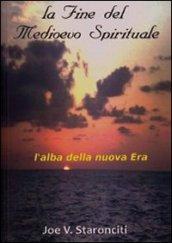 La fine del Medioevo spirituale. L'alba della nuova era