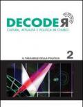 Decoder. Cultura, attualità e politica in chiaro. Vol. 2