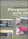 Peugeot serie 04 coupè e cabriolet. Guida all'identificazione. Ediz. illustrata