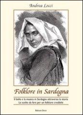 Folklore in Sardegna. Il ballo e la musica in Sardegna attraverso la storia. Le scelte da fare per un folklore credibile