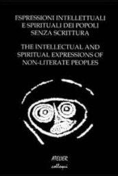 Espressioni intellettuali e spirituali dei popoli senza scrittura. Ediz. italiana e inglese