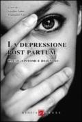 La depressione post partum. Cause, sintomi e diagnosi